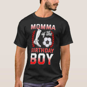 Momma of the Birthday Boy Soccer Player Bday Celeb T-Shirt