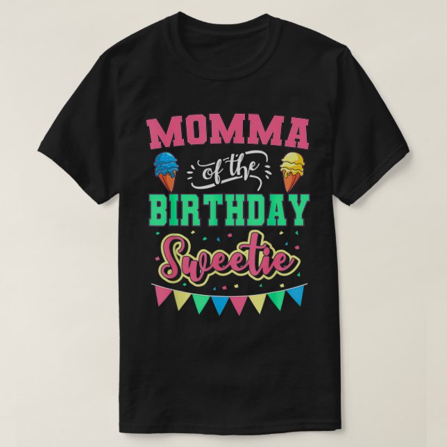 Momma of the Birthday Sweetie Ice Cream Bday Party T-Shirt (Design vorne)