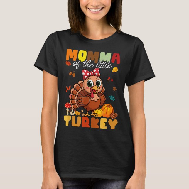 Momma Of The Little Turkey Thanksgiving Baby Showe T-Shirt (Vorderseite)