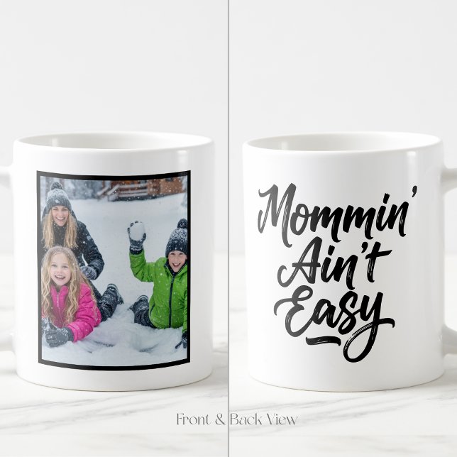 Mommin Ain't Easy Brush Script Custom 1 Photo Kaffeetasse (Von Creator hochgeladen)