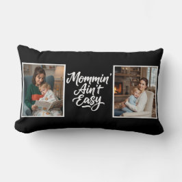 Mommin Ain't Easy Brush Script Two 2 Photo Black Lendenkissen