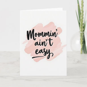 Mommin Aint Easy Fett Schrift Karte