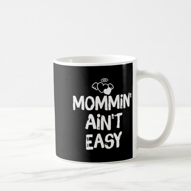 Mommin Ain't Easy Funny Mom Saying Quote  Kaffeetasse (Rechts)