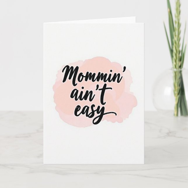 Mommin Aint Easy Message Card Karte (Vorderseite)