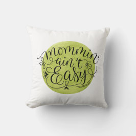 Mommin' Ain't Easy on Green Watercolor Circle Kissen