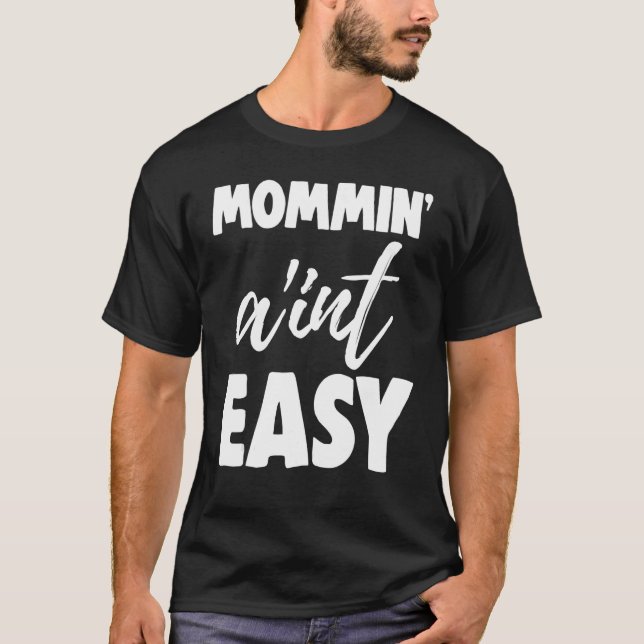 Mommin Ain't Easy Women Aunty Liebe 4 T-Shirt (Vorderseite)