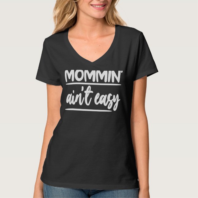 Mommin Ain't Easy Women Aunty Liebe 5 T-Shirt (Vorderseite)