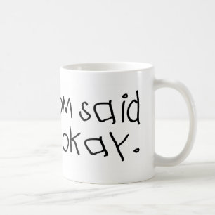Mommom sagte, dass es okay war tasse