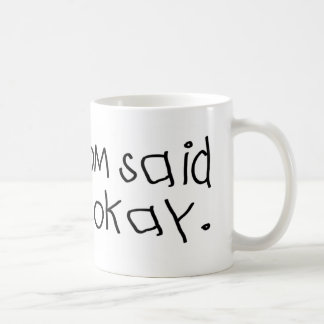 Mommom sagte, dass es okay war tasse