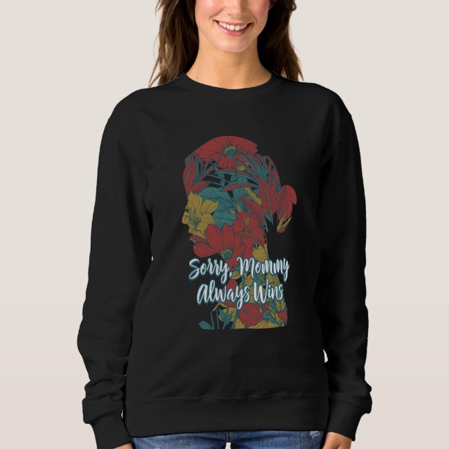 Mommy Always Wins Mother's Day Parents Humor Kids  Sweatshirt (Vorderseite)