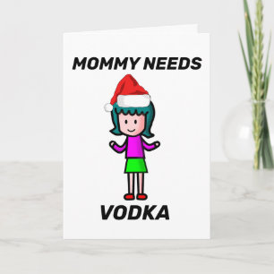 MOMMY BENÖTIGT VODKA CHRISTMAS CARD KARTE