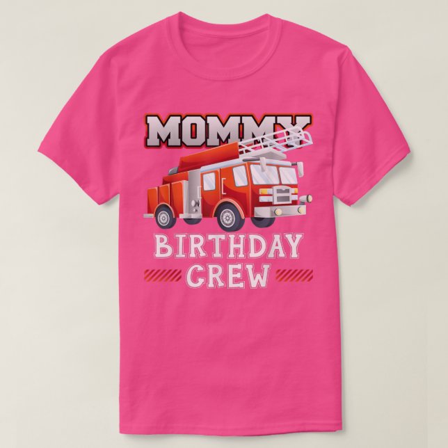 Mommy Birthday Crew Fire Truck Firefighter Family  T-Shirt (Design vorne)