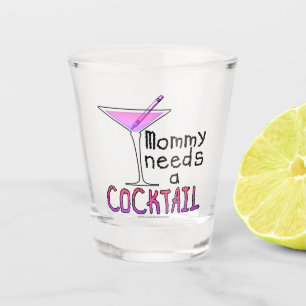 MOMMY BRAUCHT EINEN COCKTAIL SCHNAPSGLAS