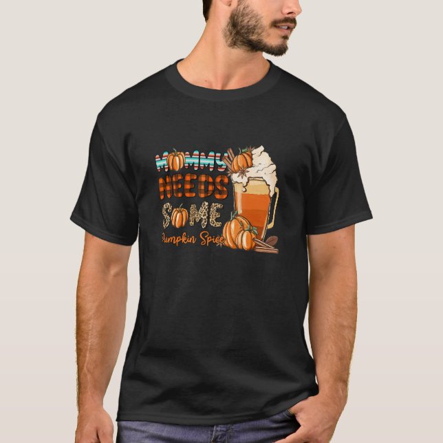 Mommy braucht etwas Pumpkinautobahn Herbst Dank Pu T-Shirt (Vorderseite)