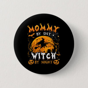 Mommy by Day Hexe by Night Fun Familie Halloween C Button