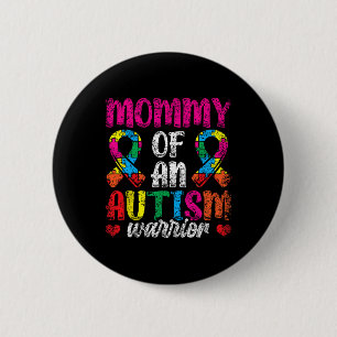 Mommy eines Autismus Krieger Unterstützung Autiste Button
