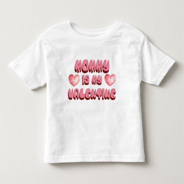 Mommy is my Valentine Kleinkind T-shirt (Vorderseite)