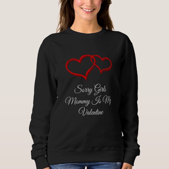 Mommy Is My Valentine Valentines Day Humor  3 Sweatshirt (Vorderseite)