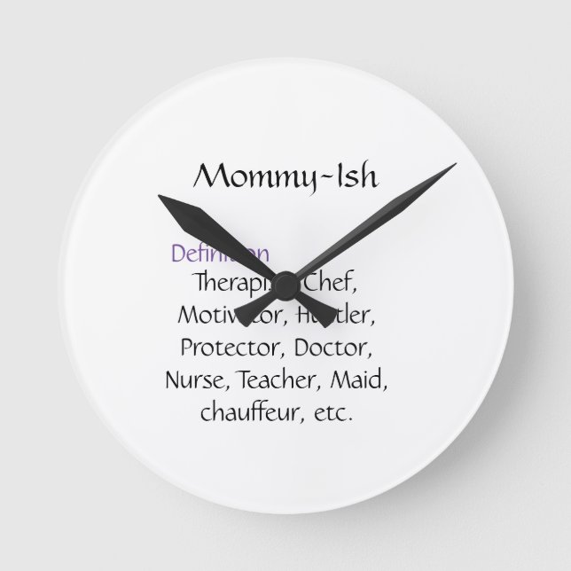 Mommy-Ish Clock Runde Wanduhr (Vorderseite)