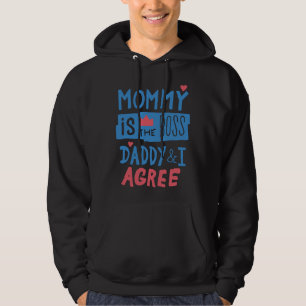 Mommy ist der Chef Daddy und ich stimme zu Hoodie