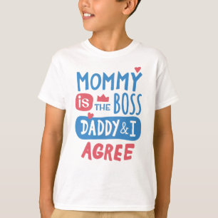 Mommy ist der Chef Daddy und ich stimme zu T-Shirt