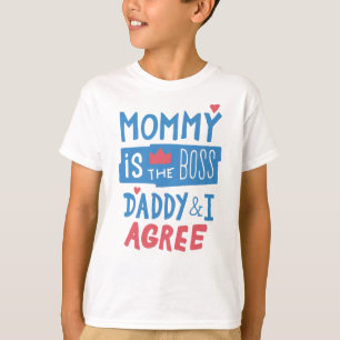Mommy ist der Chef Daddy und ich stimme zu T-Shirt