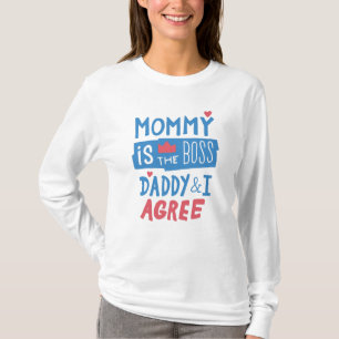 Mommy ist der Chef Daddy und ich stimme zu T-Shirt