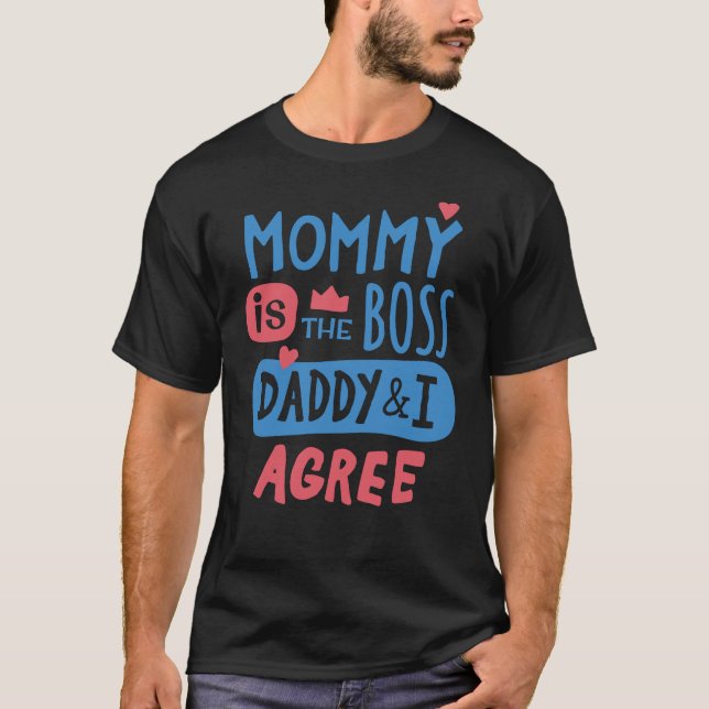 Mommy ist der Chef Daddy und ich stimme zu T-Shirt (Vorderseite)