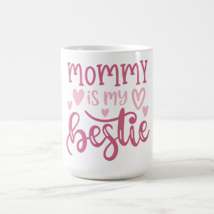 Mommy ist meine Bestie - Liebe ohne Grenzen Kaffeetasse