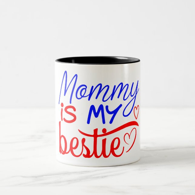 Mommy ist My Bestie Zweifarbige Tasse (Mittel)
