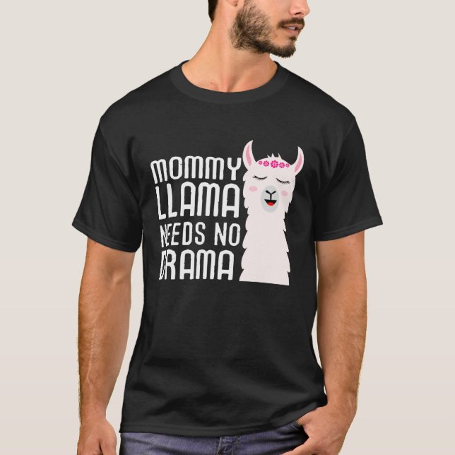 Mommy Llama Needs No Drama And Cute Llama T-Shirt (Vorderseite)
