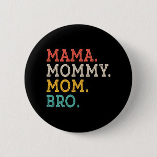 Mommy Mama Bro - Muttertag Button
