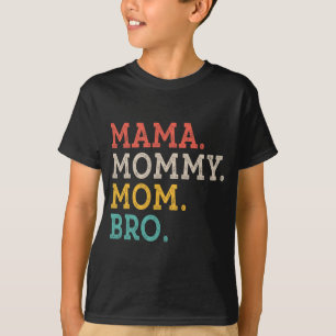 Mommy Mama Bro - Muttertag T-Shirt