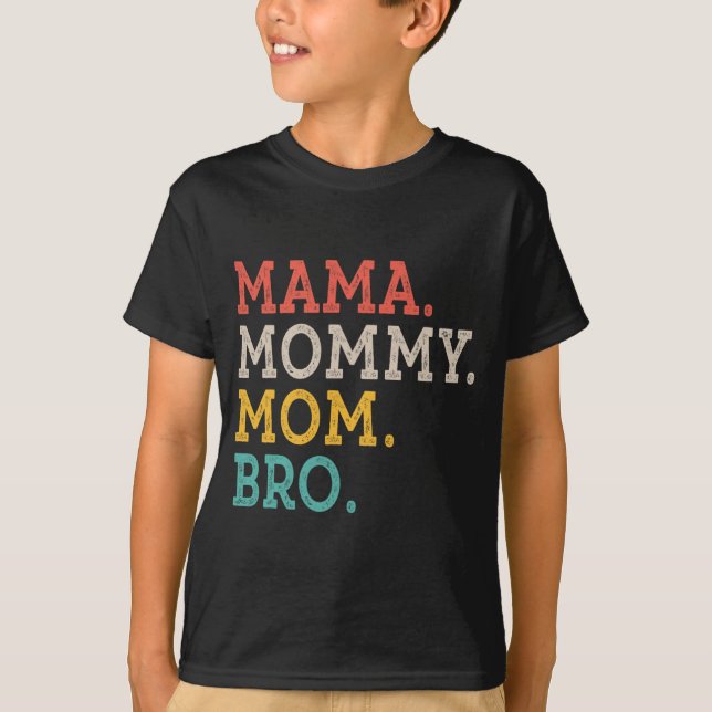 Mommy Mama Bro - Muttertag T-Shirt (Vorderseite)