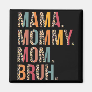 Mommy Mama Bruh Funny Mthers Day for Mama Magnet