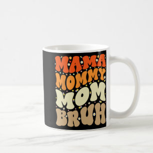 Mommy Mama Bruh Mothers Day Groovy Funny Mother Kaffeetasse