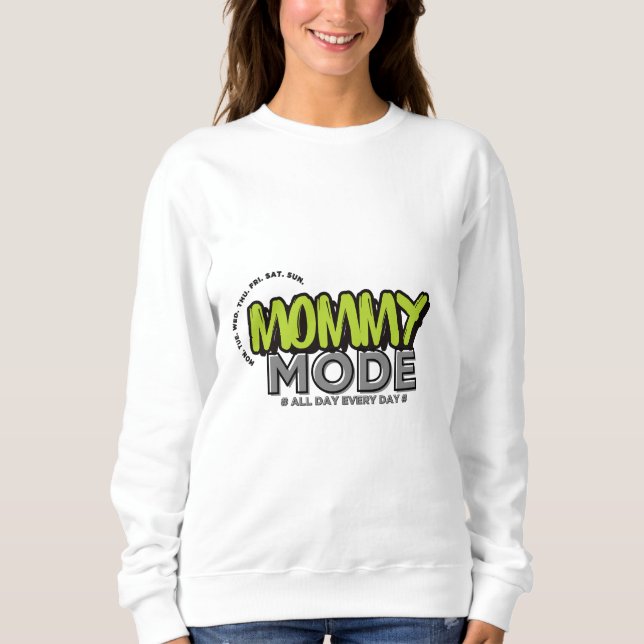 Mommy Mode Sweatshirt - Funny Mama Life Zitat (Vorderseite)