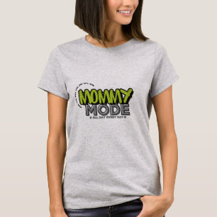 Mommy Mode T - Shirt - Funny Daily Mama Life Zitat