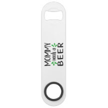 Mommy needs a Beer Steel Bottle Opener