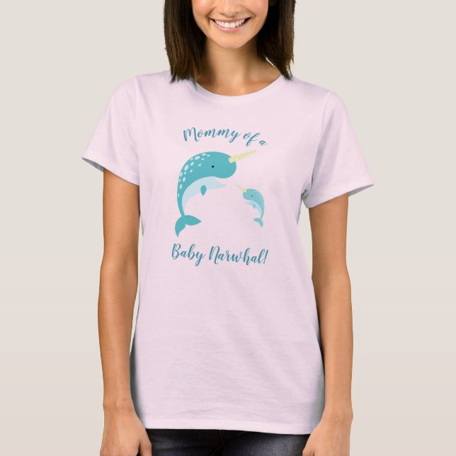 Mommy of a Baby Narwhal T - Shirt (Vorderseite)