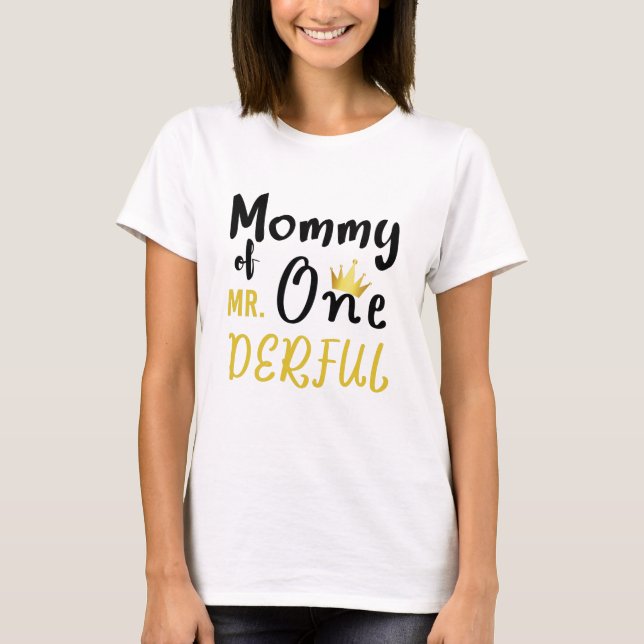 Mommy of Mr Onederful 1st One-Derful T - Shirt (Vorderseite)