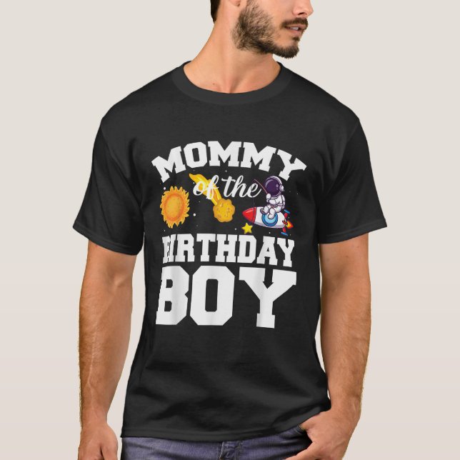 Mommy of the Birthday Boy Astronaut Space Geburtst T-Shirt (Vorderseite)