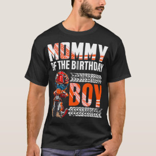 Mommy of the Birthday Boy Dirt Bike Bday Motocross T-Shirt