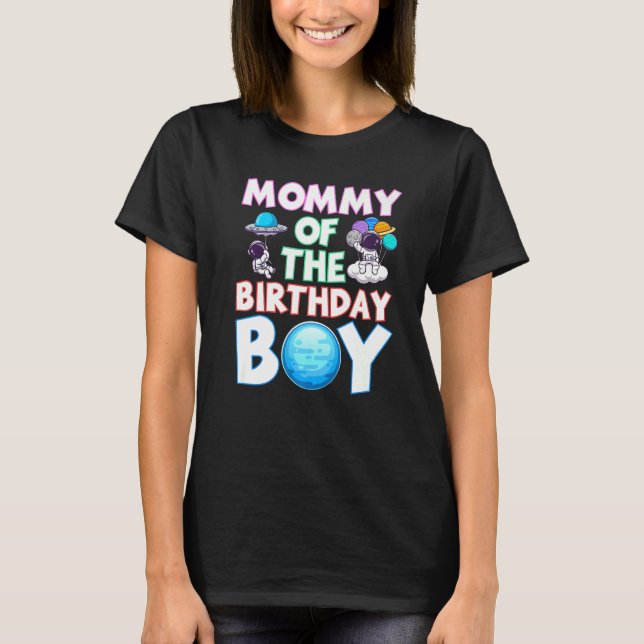 Mommy of the Birthday Boy Galaxy Study Astronaut T-Shirt (Vorderseite)