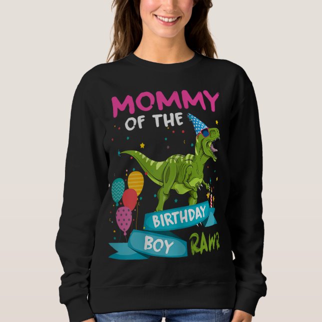 Mommy of the Birthday Boy T-Rex RAWR Dinosaurier B Sweatshirt (Vorderseite)