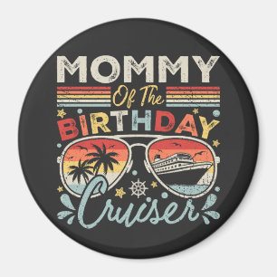 Mommy of the Birthday Cruiser Vacation Circle Magnet