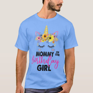 Mommy of the Birthday Girl Mother Gift Unicorn Bir T-Shirt