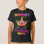 Mommy of the Birthday Girl Mother Gift Unicorn Bir T-Shirt<br><div class="desc">Mommy of the Birthday Girl Mother Gift Unicorn Geburtstag</div>