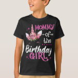 Mommy of the Birthday Girl Unicorn Blume Moth T-Shirt<br><div class="desc">Mama der Geburtstagskameradin,  Einhorn Blume Mama Mutter</div>