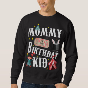 Mommy of the Birthday Kid Ringmaster Mama Sweatshirt